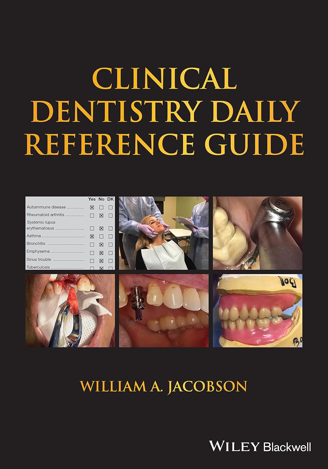 Clinical Dentistry Daily Reference Guide by William A. Jacobson ISBN 978-1119690719