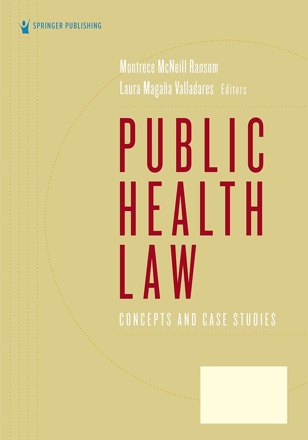 Public Health Law Concepts and Case Studies by Montrece McNeill Ransom ISBN 978-0826182036