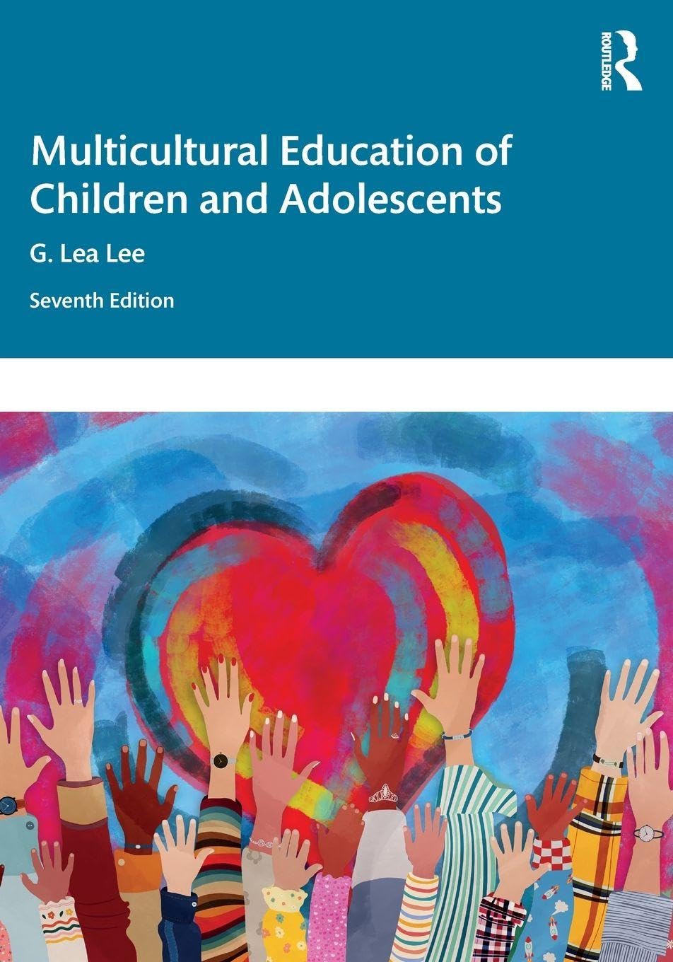 Multicultural Education of Children and Adolescents 7th by G. Lea Lee ISBN 978-1032552101