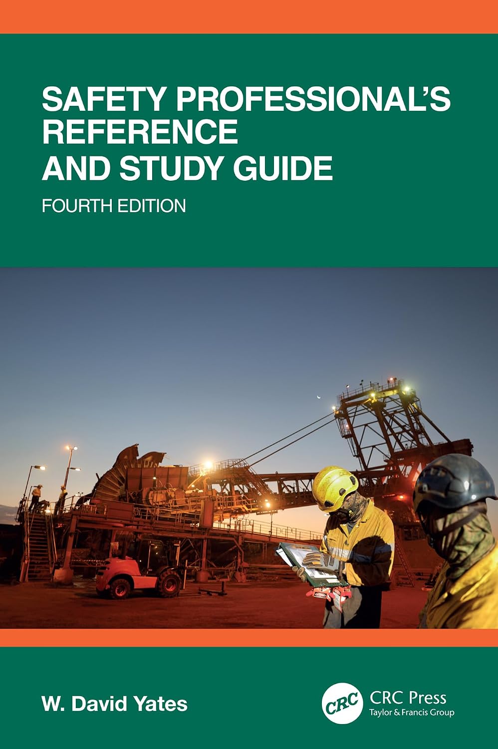 Safety Professional's Reference and Study Guide, Fourth Edition by W. David Yates ISBN 978-1032836072