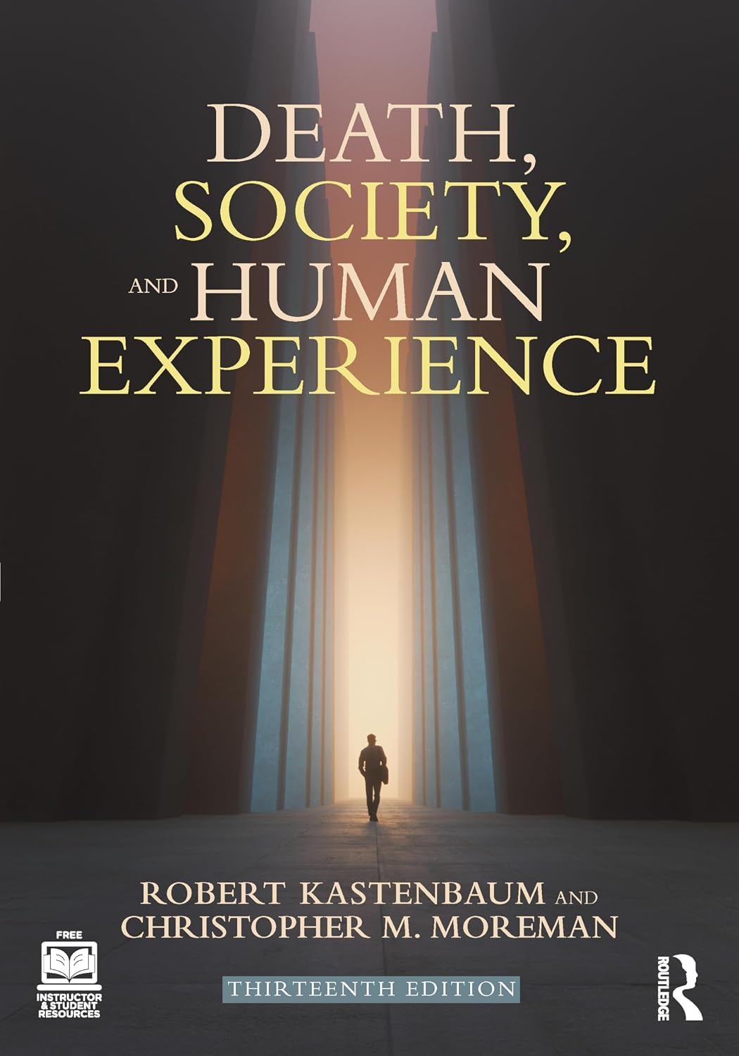 Death, Society, and Human Experience 13th by Robert Kastenbaum ISBN 978-1032021515
