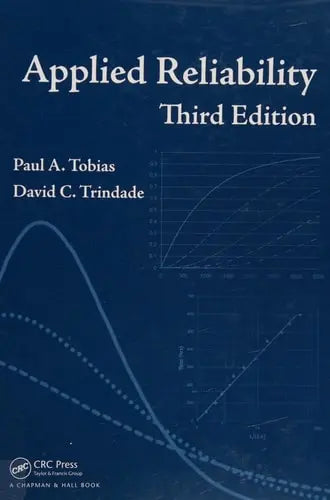 Applied Reliability, Third Edition by Paul A. Tobias ISBN: 978-1584884668