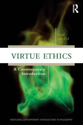 Virtue Ethics A Contemporary Introduction by Liezl van Zyl 978-0415836166