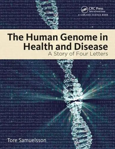 The Human Genome in Health and Disease A Story of Four Letters by Tore Samuelsson 978-0815345916
