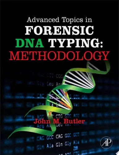 Advanced Topics in Forensic DNA Typing: Methodology: Methodology by Butler 1st Edition ISBN 9780123745132