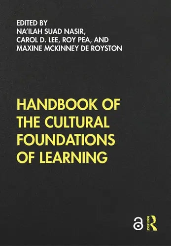 Handbook of the Cultural Foundations of Learning by Na'ilah Suad Nasir 978-0415839051
