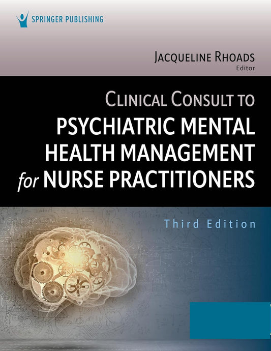 Clinical Consult to Psychiatric Mental Health Management for Nurse Practitioners by Jacqueline Rhoads ISBN: 978-0826191281