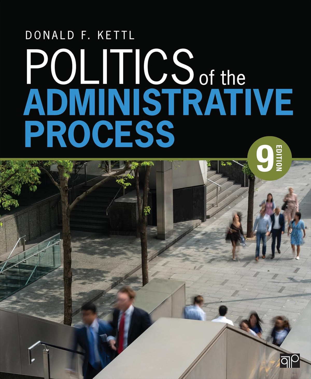 Politics of the Administrative Process 9th by Donald F. Kettl ISBN: 978-1071875551
