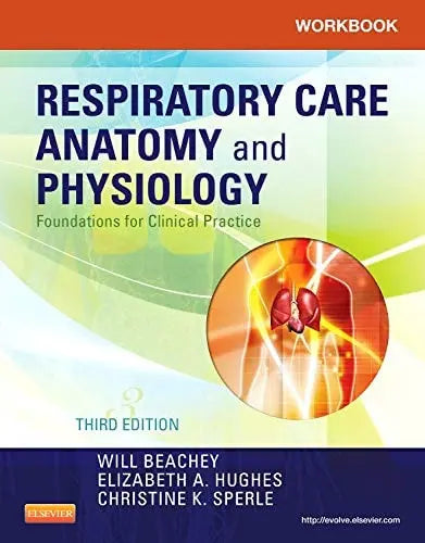 Workbook for Respiratory Care Anatomy and Physiology Foundations for Clinical Practice ISBN 9780323085861