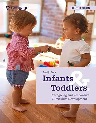 Infants and Toddlers Caregiving and Responsive Curriculum Development by Terri Swim 10th Edition ISBN 9780357625378