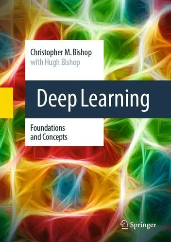 Deep Learning Foundations and Concepts by Christopher M. Bishop ISBN: 978-3031454677