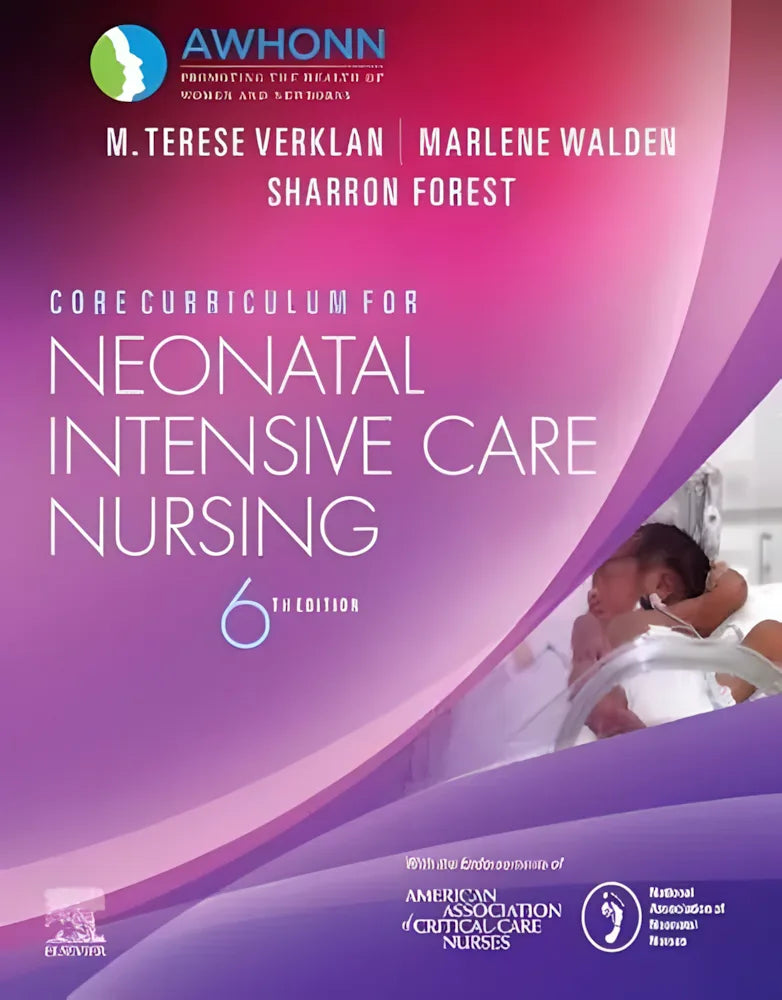 Core Curriculum for Neonatal Intensive Care Nursing by AWHONN 6th Edition ISBN 9780323554190