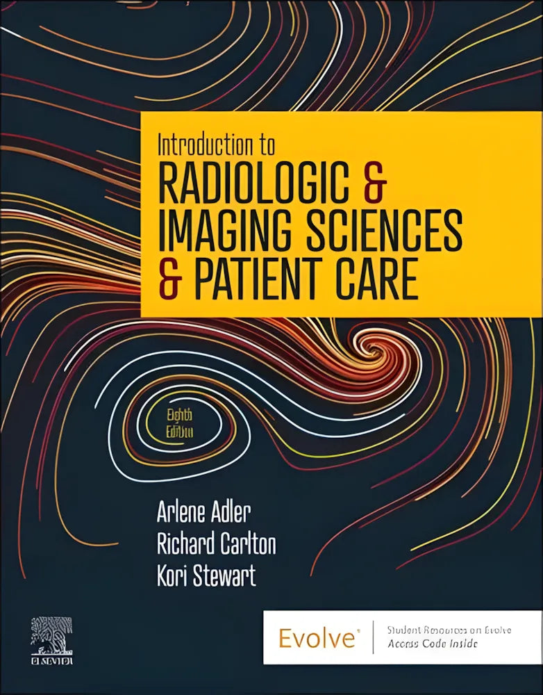Introduction to Radiologic and Imaging Sciences and Patient Care by Arlene M. Adler 8th Edition ISBN 9780323872201