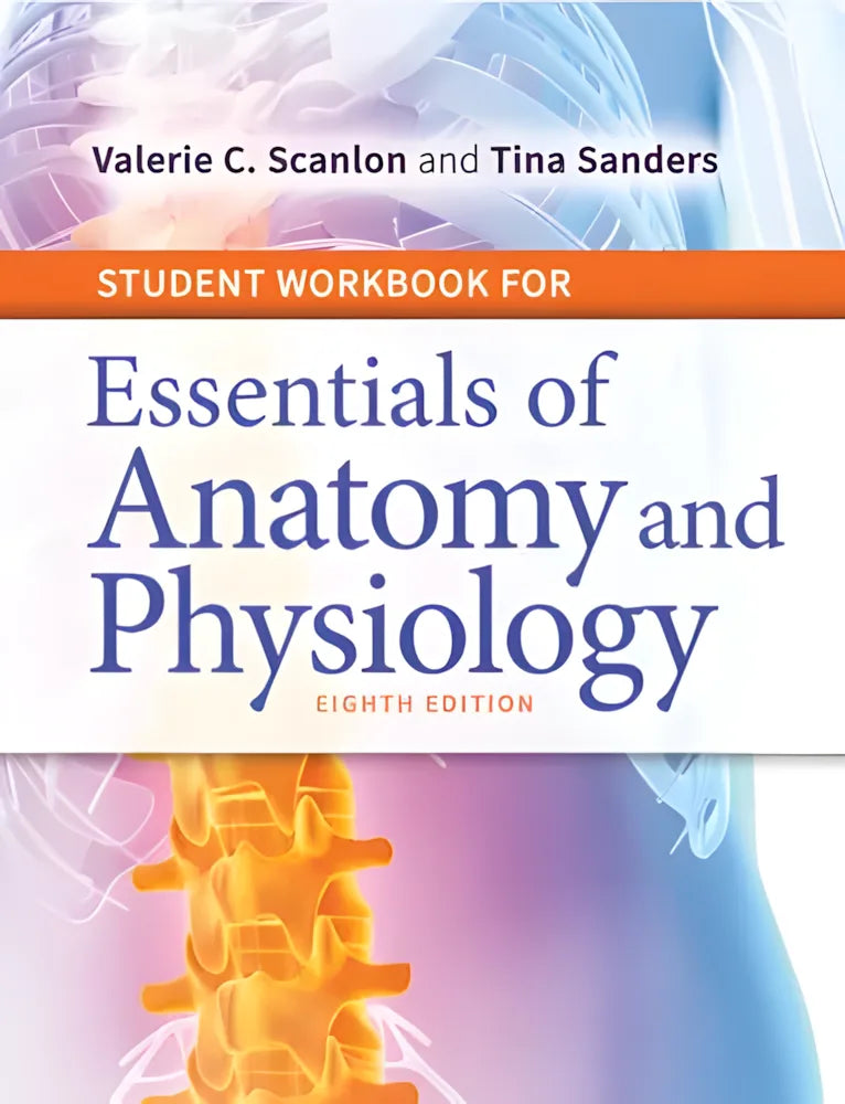 Student Workbook for Essentials of Anatomy and Physiology by Valerie C. Scanlon 978-0803669383
