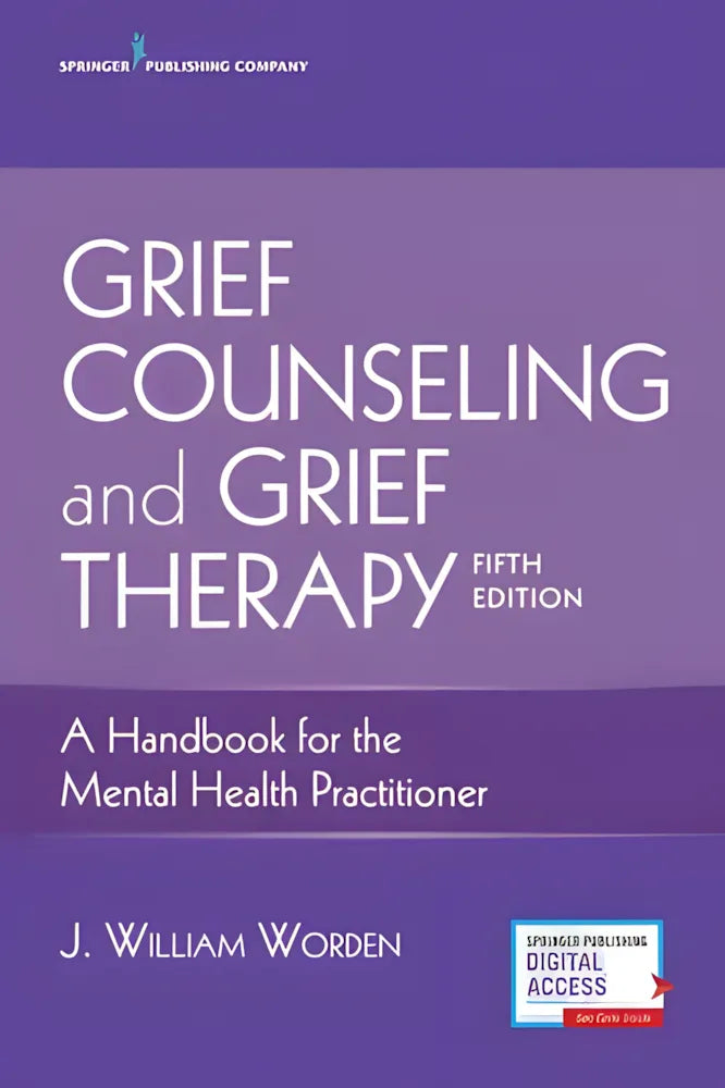 Grief Counseling and Grief Therapy A Handbook for the Mental Health Practitioner by James William Worden 978-0826134745