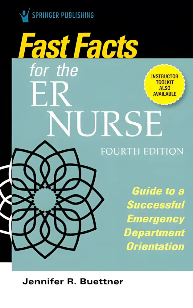 Fast Facts for the ER Nurse Guide to a Successful Emergency Department Orientation by Jennifer R. Buettner ISBN: 978-0826152169