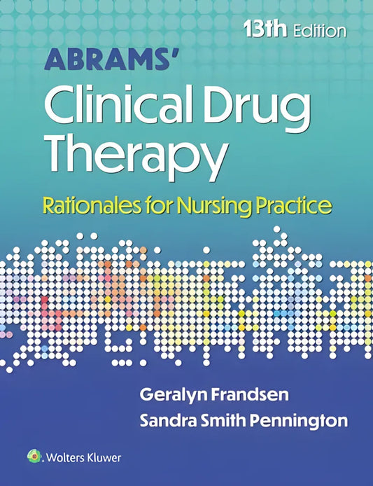 Abrams' Clinical Drug Therapy Rationales for Nursing Practice by Geralyn Frandsen ISBN 978-1975222321