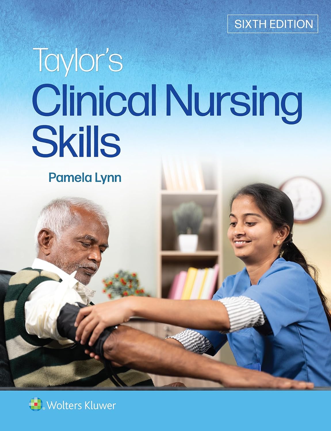 Taylor's Clinical Nursing Skills 6th by Pamela B. Lynn ISBN 978-1975168704